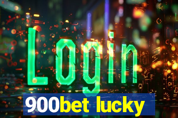 900bet lucky